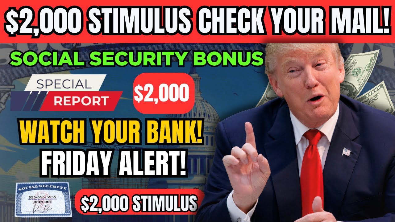 Friday $2,000 Stimulus for Social Security &ndash; Check Mail & Bank for Bonus Payouts!