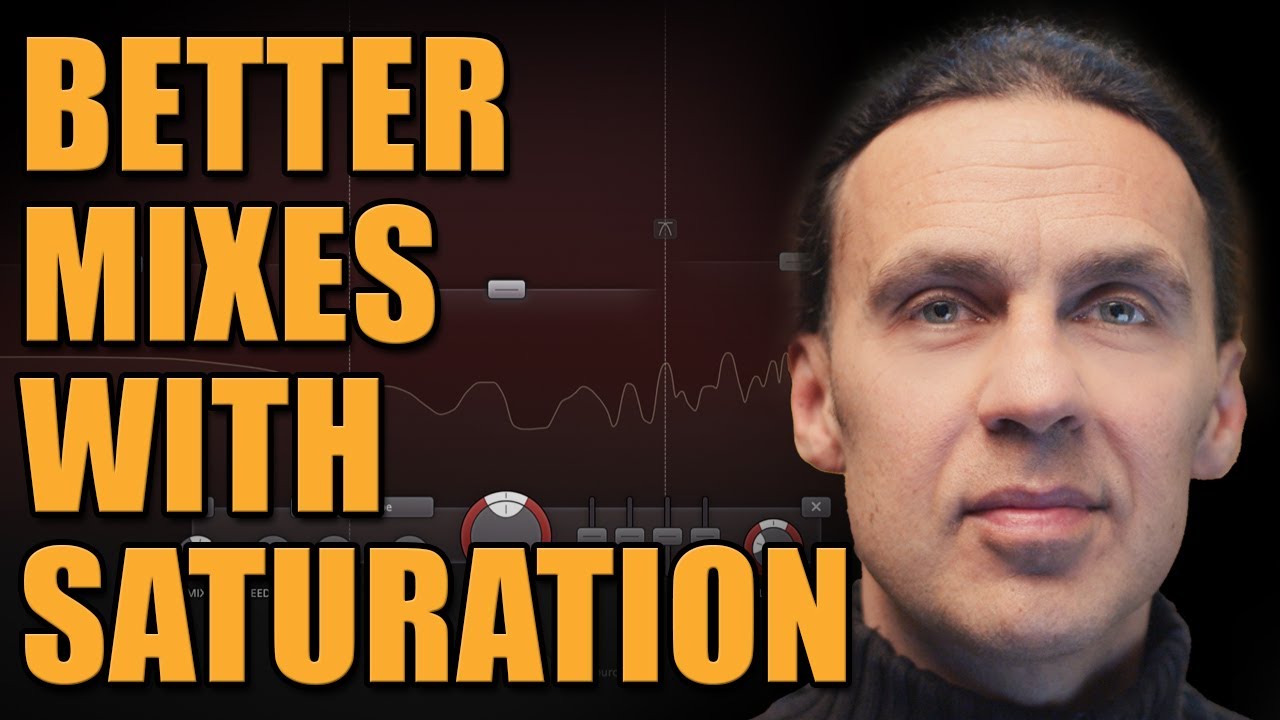 BETTER AND LOUDER MIXES WITH SATURATION