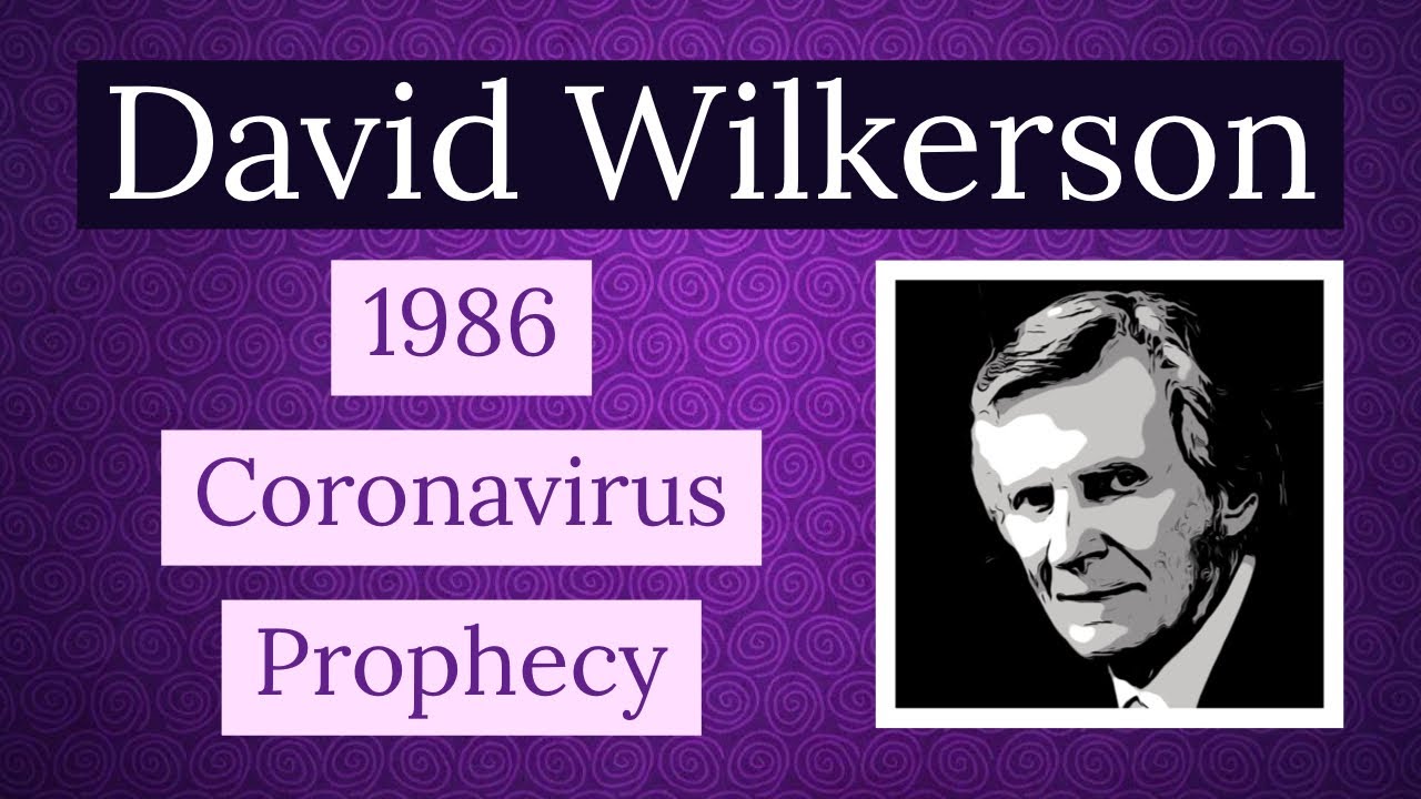 DAVID WILKERSON 1986 CORONAVIRUS PROPHECY