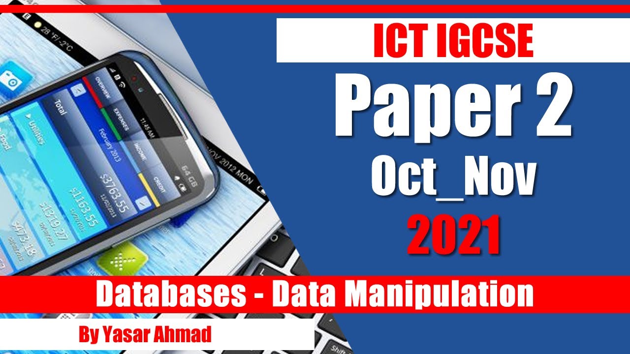 21 ICT IGCSE Paper 3 2021 Databases Oct Nov