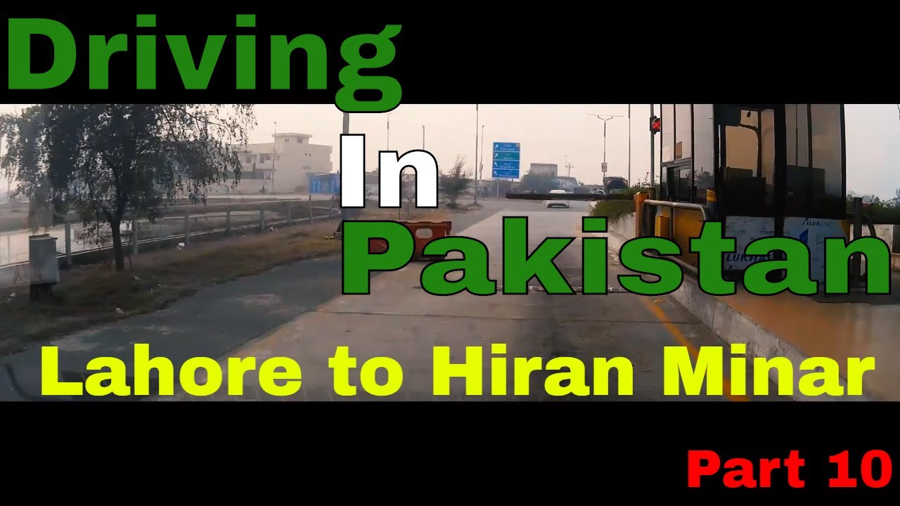 Motorway | Lahore to Hiran Minar | Part 10