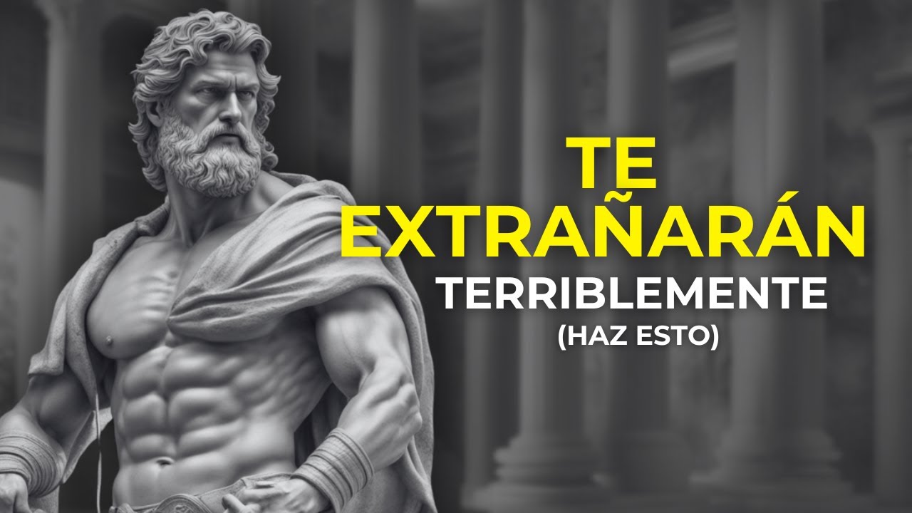 PRINCIPIOS estoicos sobre C&Oacute;MO HACER que te EXTRA&Ntilde;EN TERRIBLEMENTE