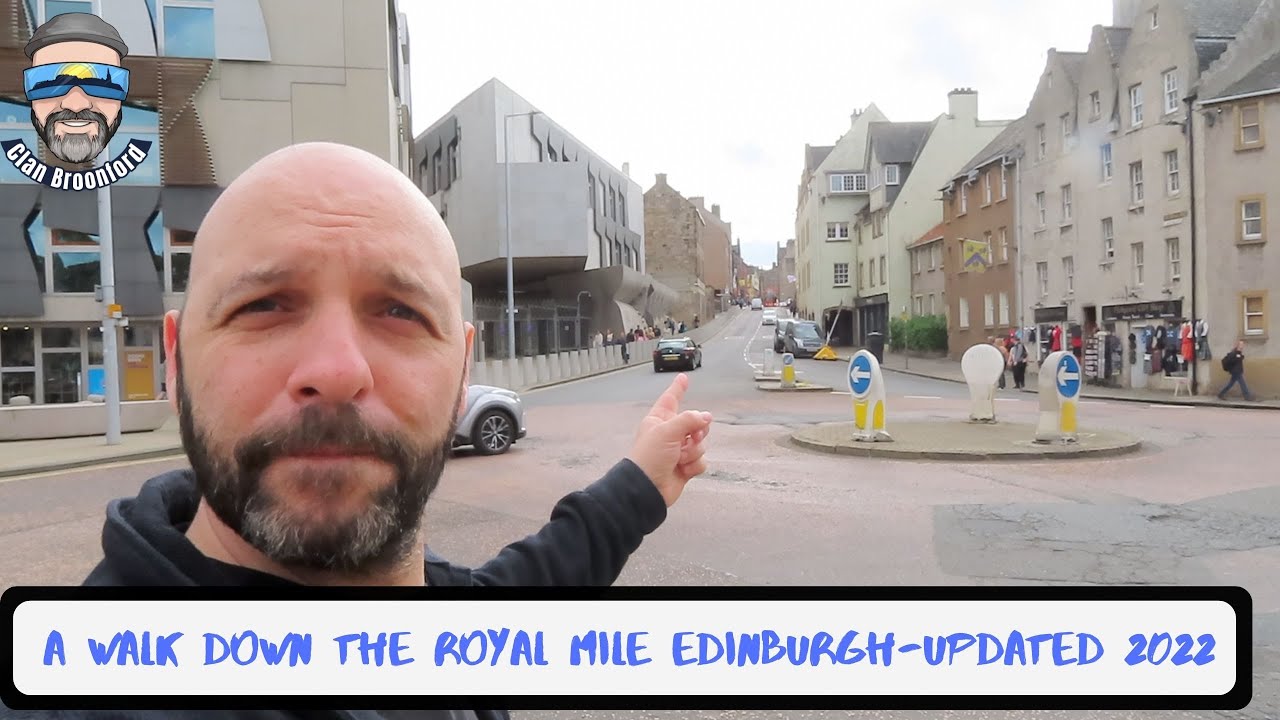 A walk down the royal mile Edinburgh- Updated 2022