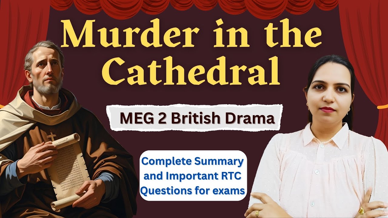 Murder in the Cathedral | Full  Summary & Important Questions & RTC Passages | MEG 2 British Drama