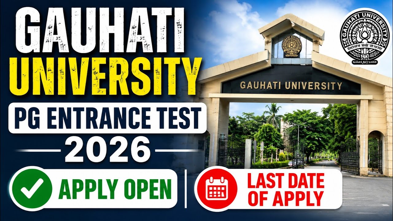 Gauhati University PG Entrance Test 2026 | Apply Open/Last date of Apply #gauhatiuniversity 