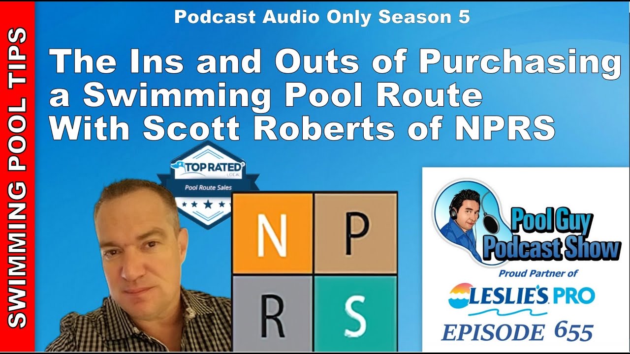 The Ins and Outs of Buying a Swimming Pool Route with Scott Roberts of NPRS