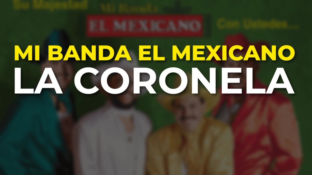 Mi Banda El Mexicano - La Coronela (Audio Oficial)