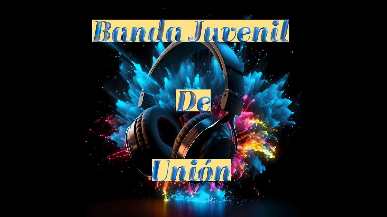 Banda Juvenil de Unión_ Enganchado de Grandes Exitos