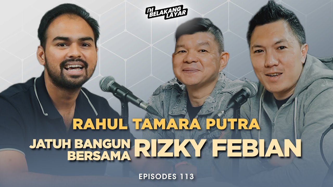 #113 (Part 1) Rahul Tamara Putra, Jatuh Bangun Bersama Rizky Febian