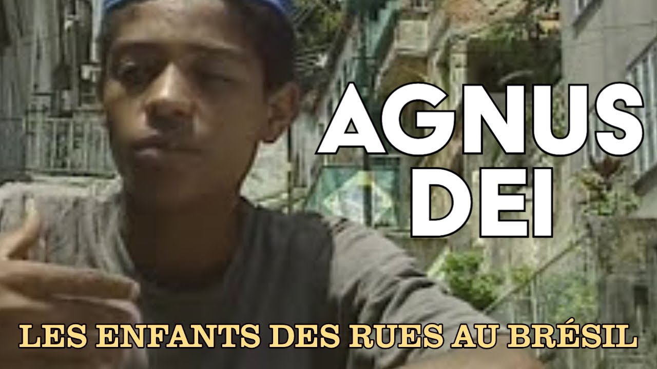 Agnus Dei - Les enfants des rues au Brésil