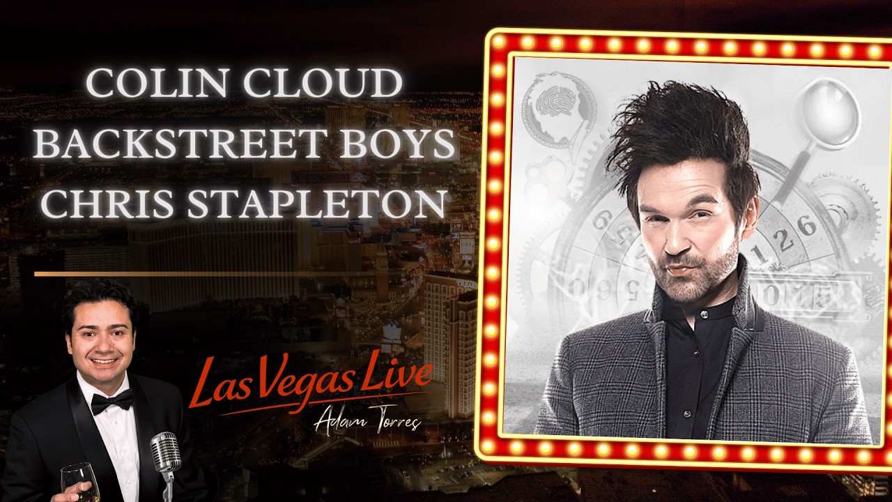 Colin Cloud Interview + Backstreet Boys at Sphere, Chris Stapleton & Top Vegas Events
