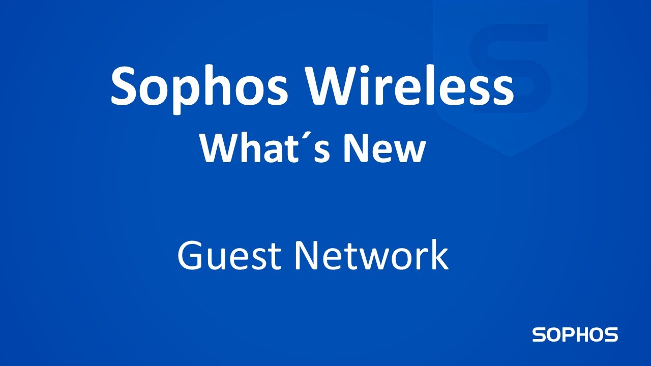 What's new in Sophos Wireless - Sophos AP6 - Guest Network