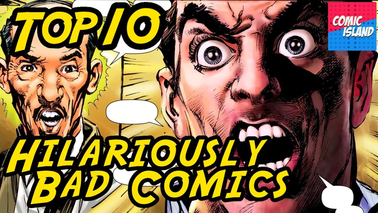 Top 10 Hilariously Bad Comics &ndash; So bad, it's good (but still bad)
