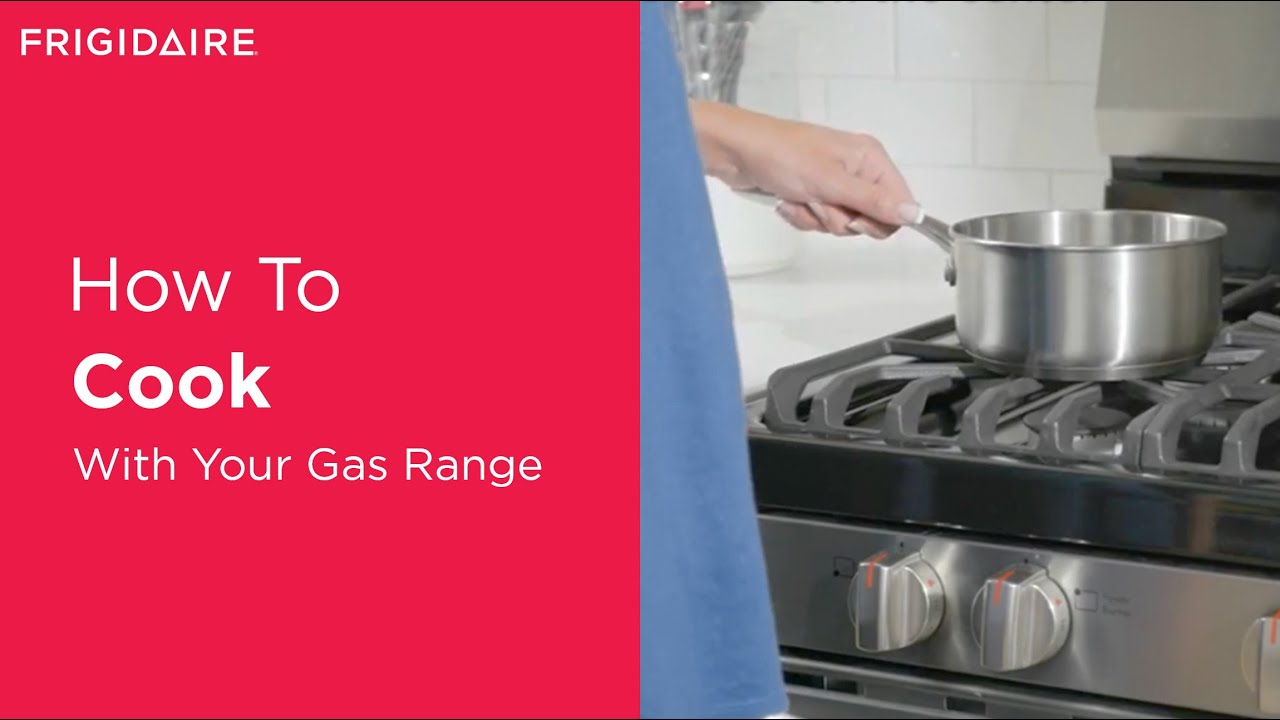 How To Cook With Your Gas Range