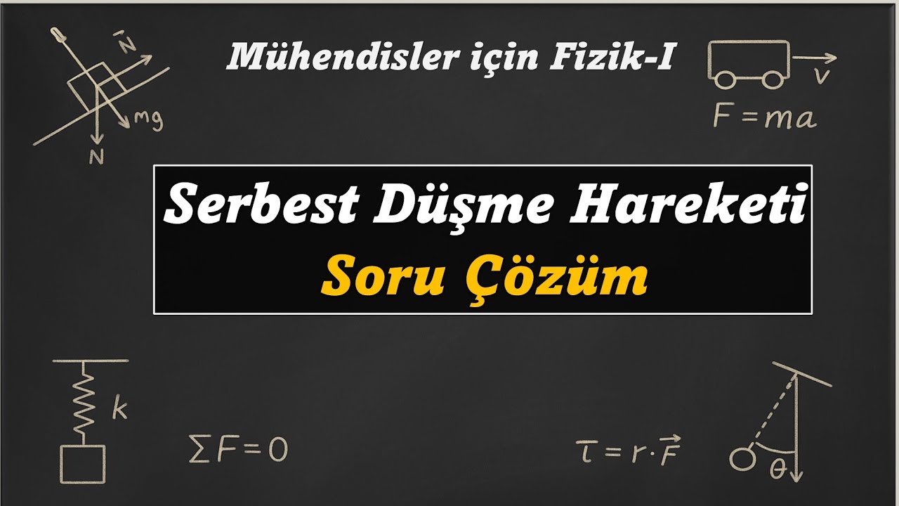 Serbest Düşme Hareketi | (Soru çözüm) | Üniversite Genel Fizik-1