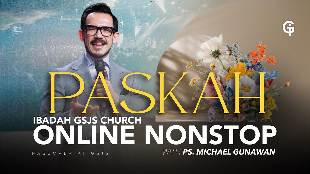 Ibadah PASKAH Sepanjang Hari GSJS / NON-STOP - 5 April 2026