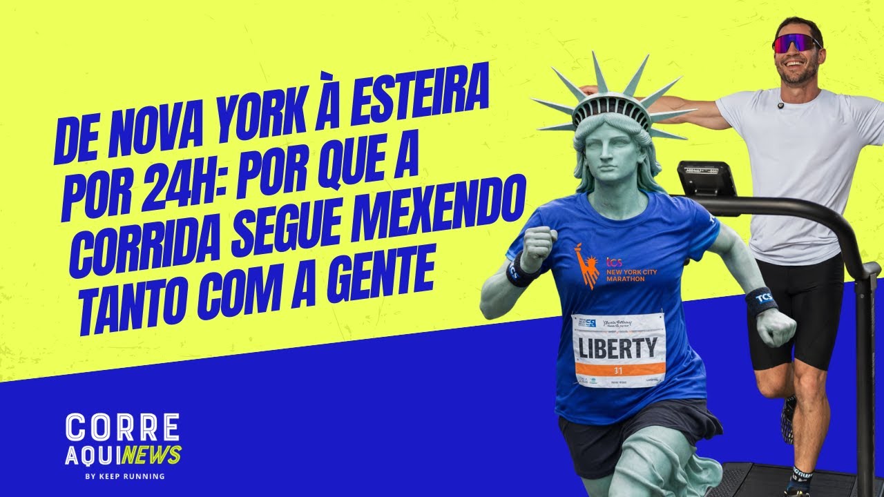 Ep.40 - Corre Aqui News - De Nova York à esteira por 24h