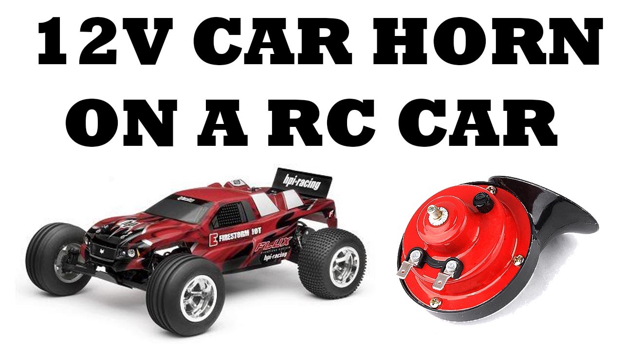 RC car with 12v car horn! (HPI E-Firestorm brushless)