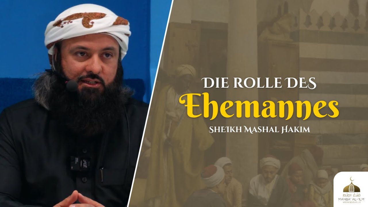 Die Rolle des Ehemannes - Sheikh Mashal Hakim