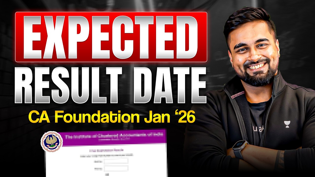 CA Foundation Jan&rsquo;26 Expected Result Date | CA CS Shantam Gupta