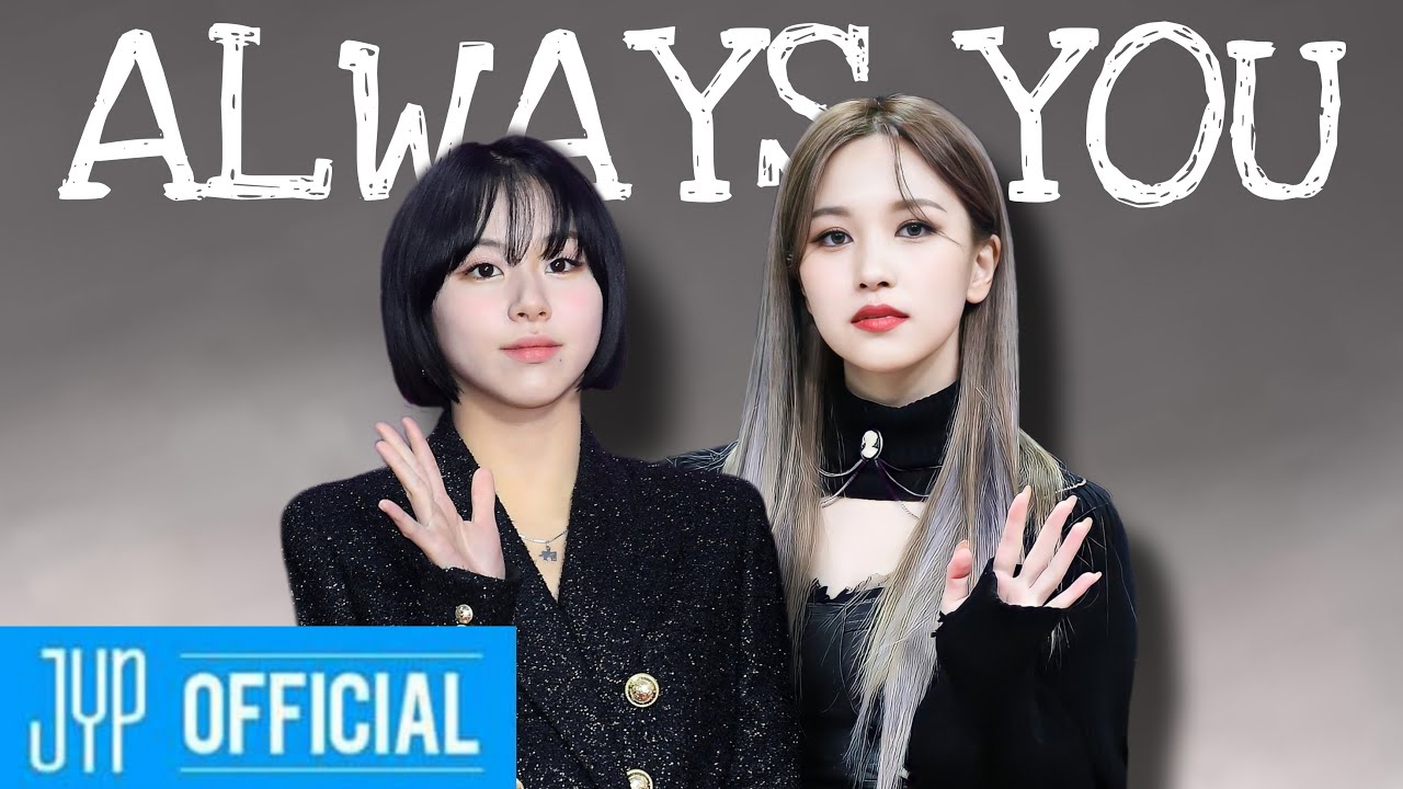 TWICE MINA AND CHAEYOUNG - ALWAYS YOU M/V (MICHAENG)