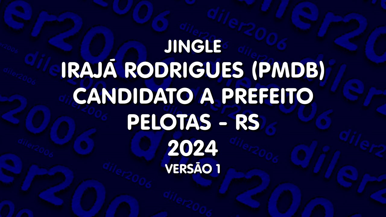 Jingle: Irajá Rodrigues - Pref. Pelotas/RS (2024) [1]