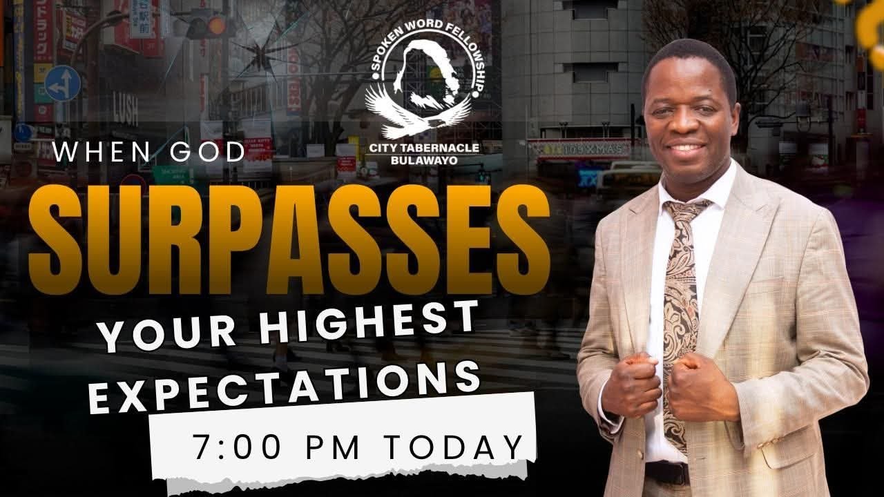 When God Surpasses Your Highest Expectations...Rev Dr N Ngwenya