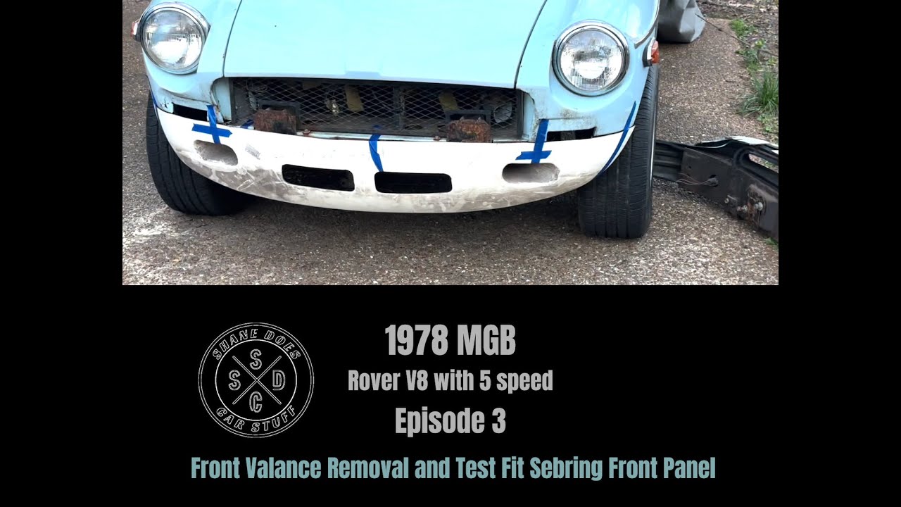 MGB -  Front valance panel removal and Sebring front panel test fit