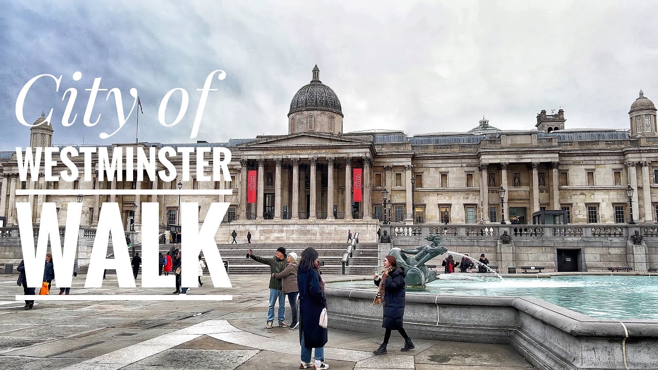 London Trafalgar Square Walk | Relaxed City of Westminster  London Walking Tour 2022  [4KHDR]