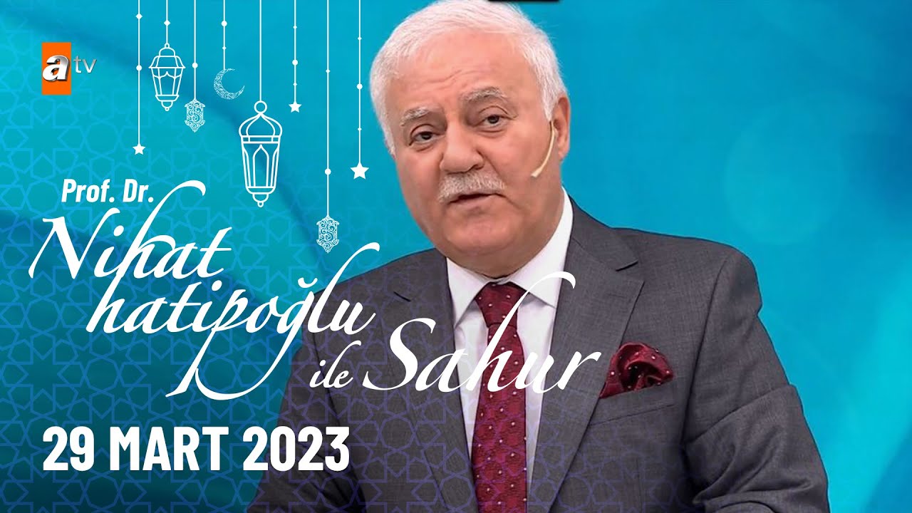Nihat Hatipoğlu ile Sahur 7. Bölüm | 29 Mart 2023