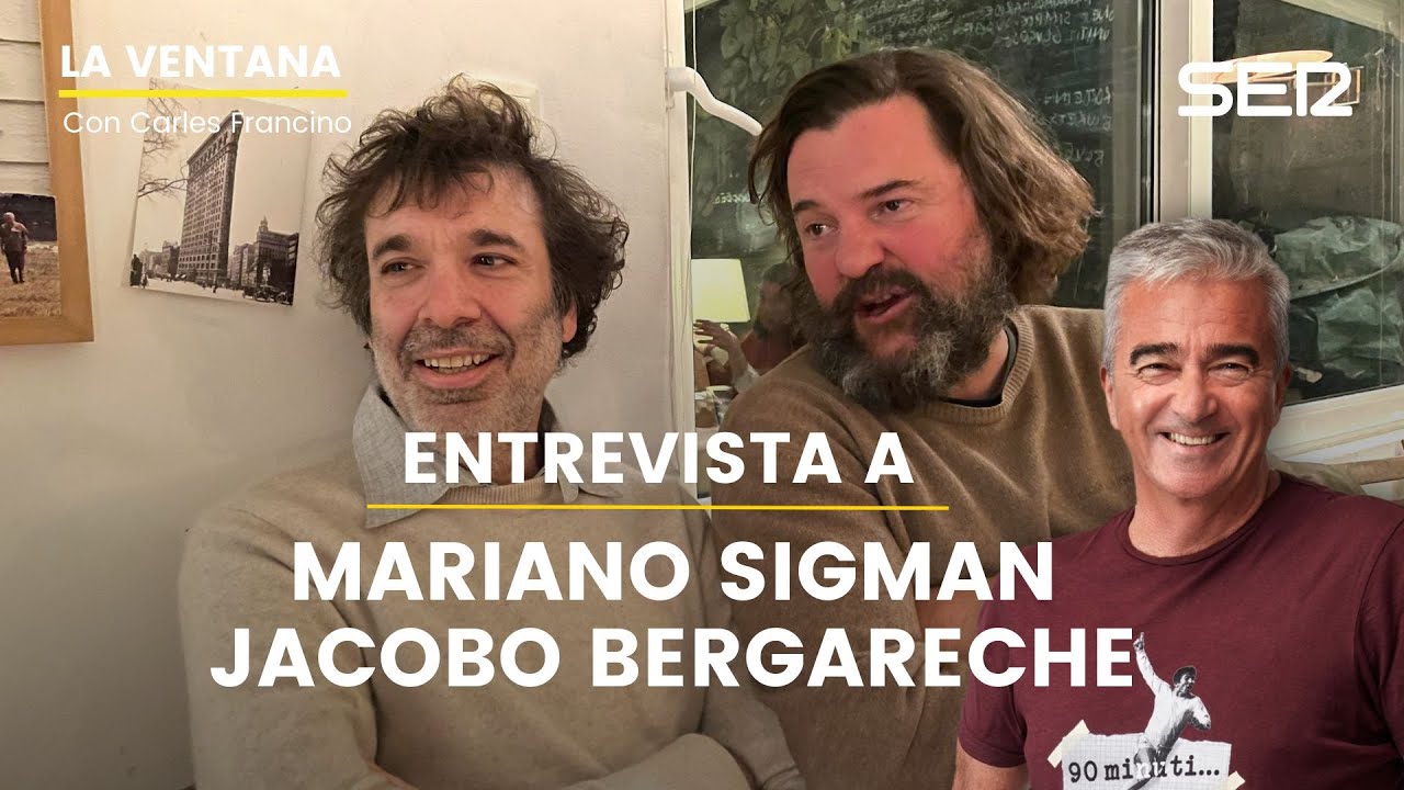 La Ventana | Entrevista a Jacobo Bergareche y Mariano Sigman