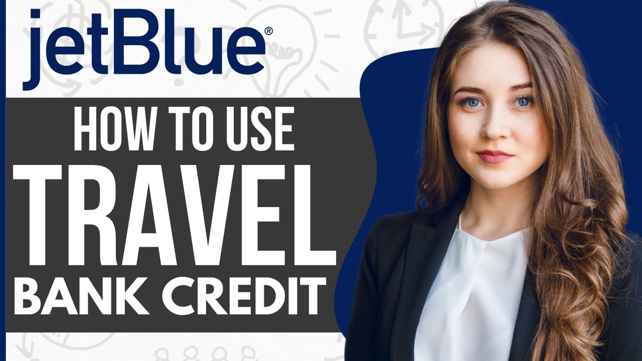 How To Use Jetblue Travel Bank Credit (2023)