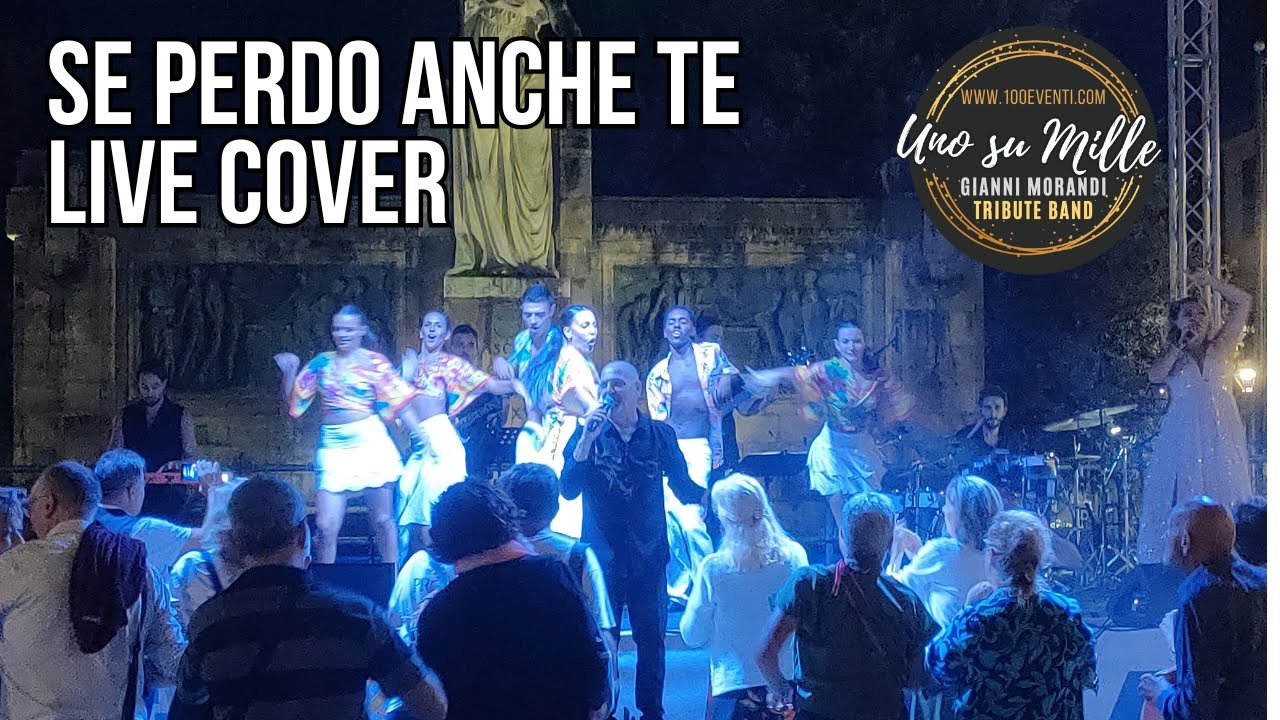 SE PERDO ANCHE TE - Uno su 1000 (Tributo a Gianni Morandi) - Live Cover