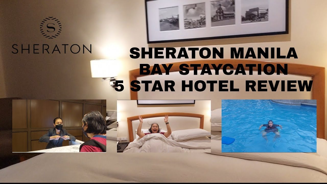 Sheraton Manila Bay Hotel Staycation and Room Tour - 5 Star Hotel Review Malate Manila