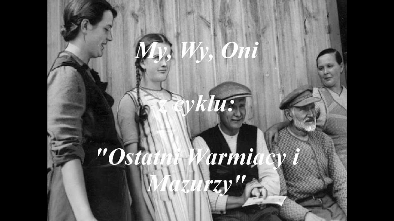 Ostatni Warmiacy i Mazurzy. My, Wy, Oni.