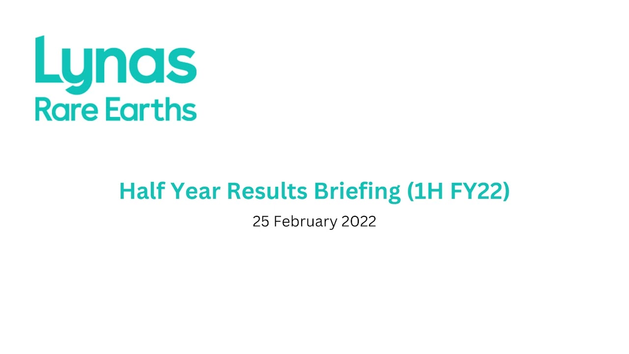 Lynas Half Year Results Briefing (H1 FY22) - 25 February 2022