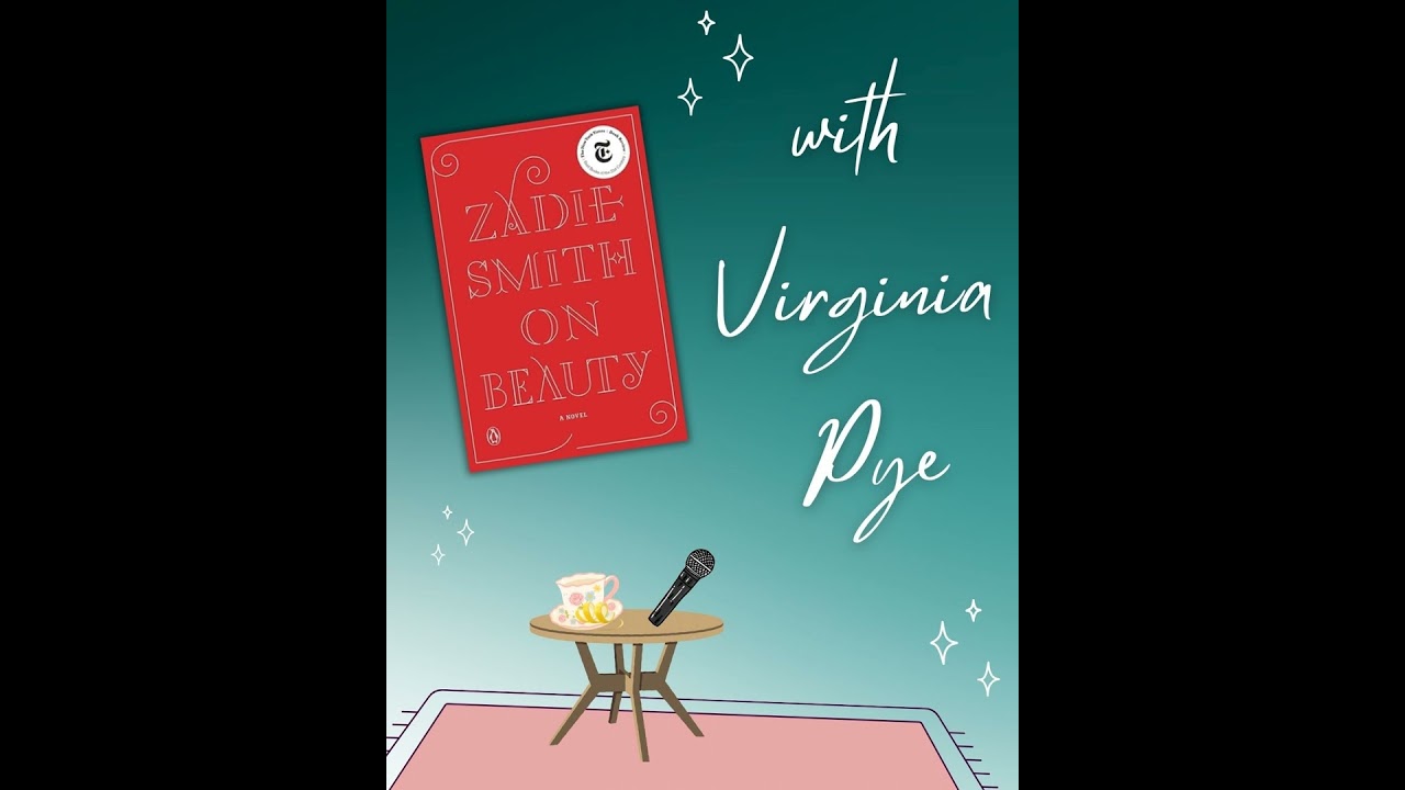 On Beauty by Zadie Smith with Virginia Pye
