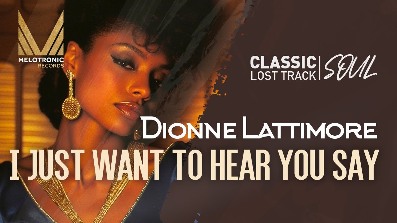 MELOTRONIC CLASSIC Soul : Dionne Lattimore 'I just want you to say' #rnb #soul #balladsongs #chill