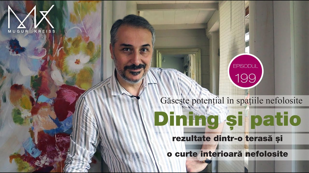 Episodul 199 - Dining și patio în loc de terasă și curte nefolosite