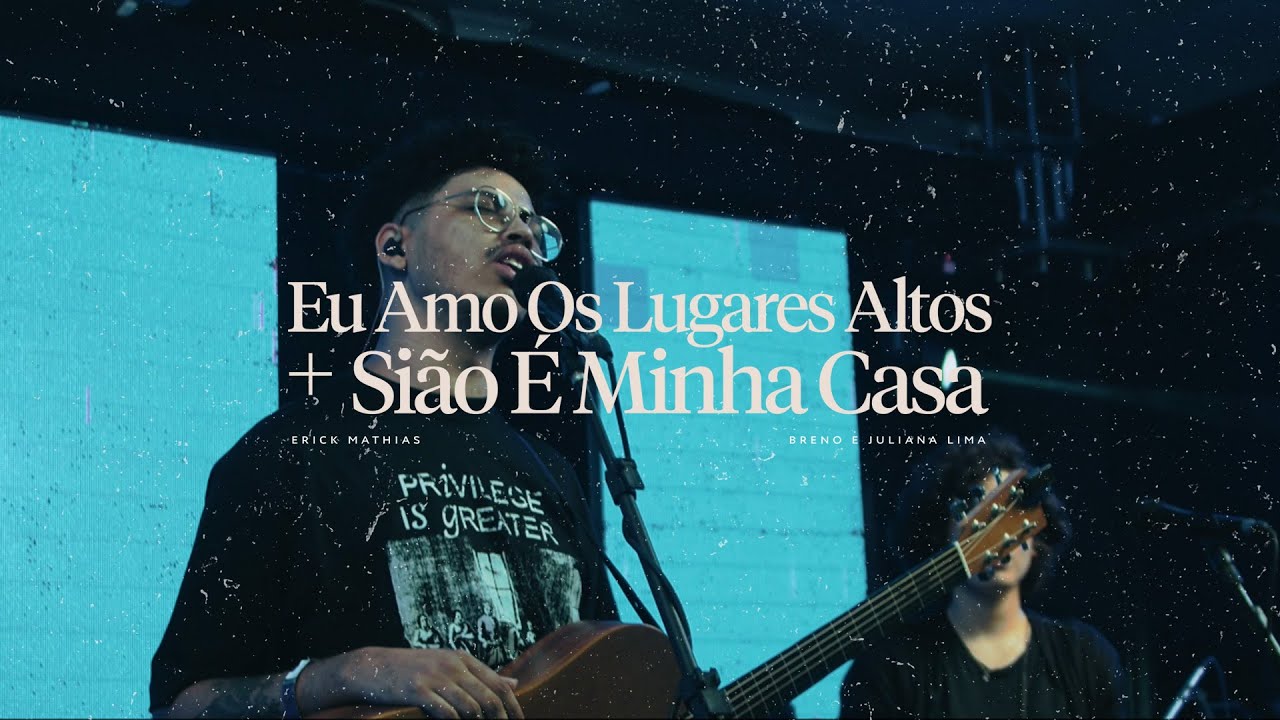 Eu Amo Os Lugares Altos / Sião é Minha Casa - Erick Mathias e Breno & Juliana Lima (LIVE AT HOME IV)