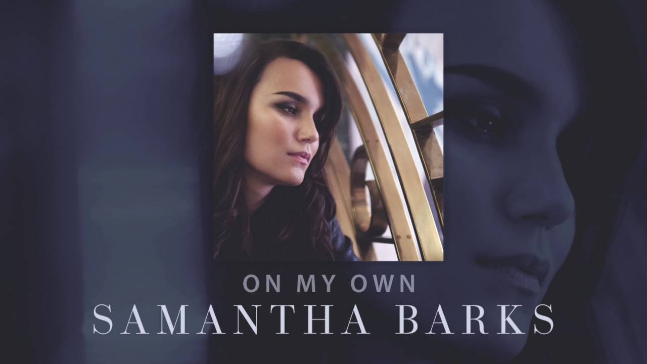 Samantha Barks - On My Own (Official Audio)