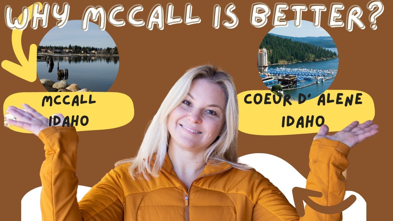Why is McCall Idaho better than Coeur d'Alene, Idaho? Insights from Realtor Teia Golden