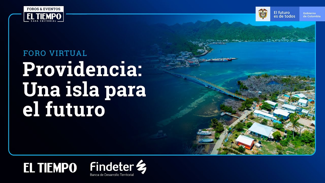 Providencia: Una isla para el futuro | El Tiempo