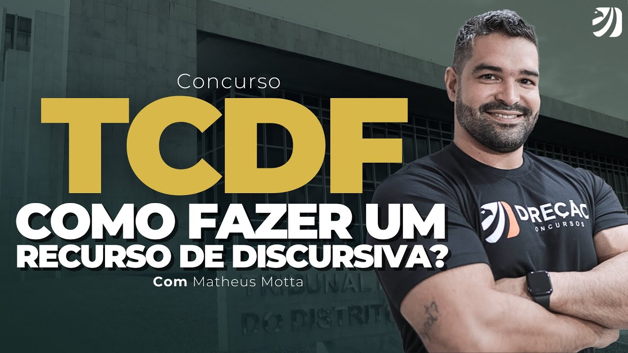 CONCURSO TCDF: COMO FAZER UM RECURSO DE DISCURSIVA? (Matheus Motta)