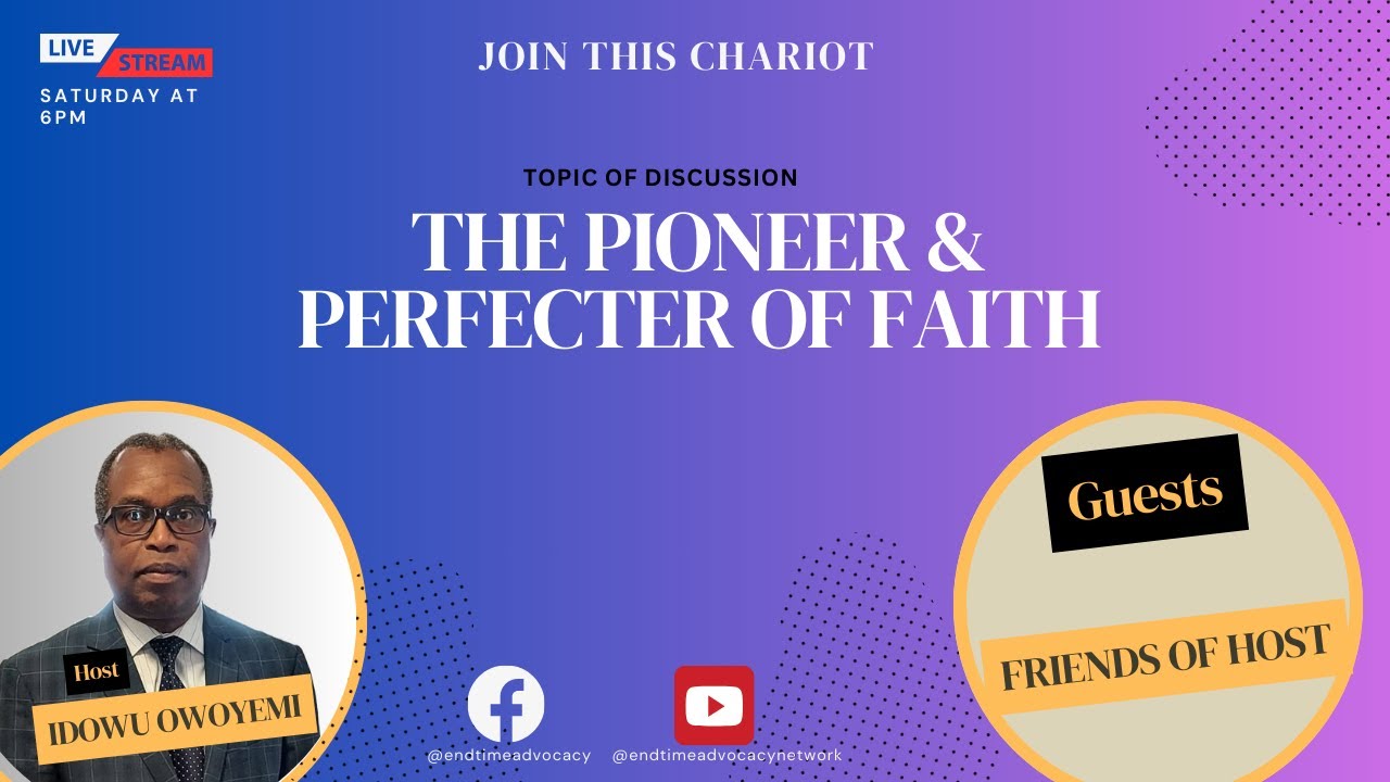 The Pioneer & Perfecter of Faith [Join This Chariot]