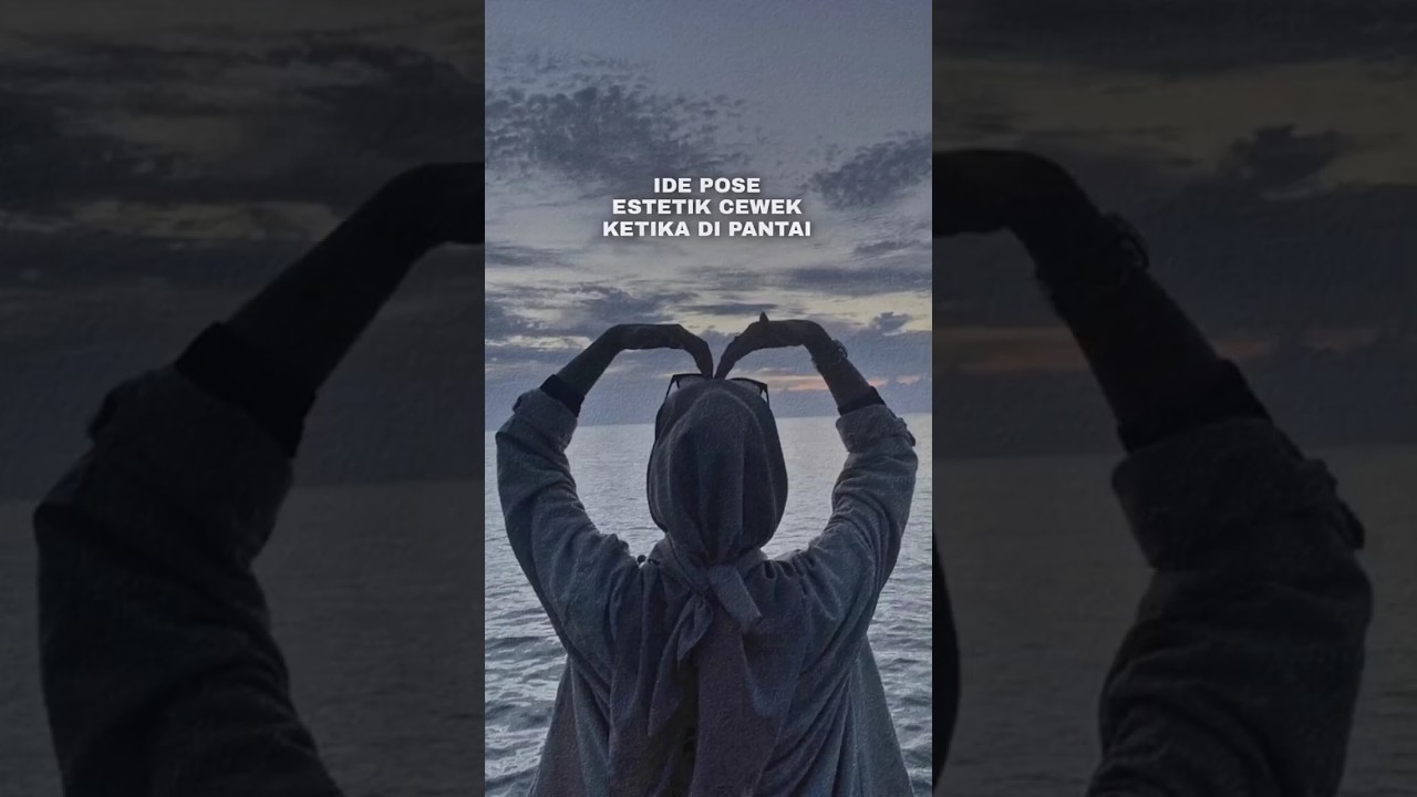 IDE POSE FOTO AESTETHIC CEWEK KETIKA DI PANTAI
