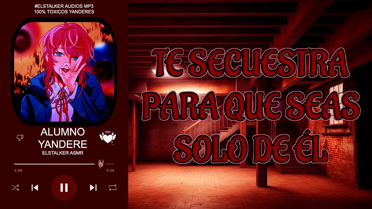 ASMR ROLEPALY Alumno Yandere TE SECUESTRA Para que seas SOLO DE ÉL