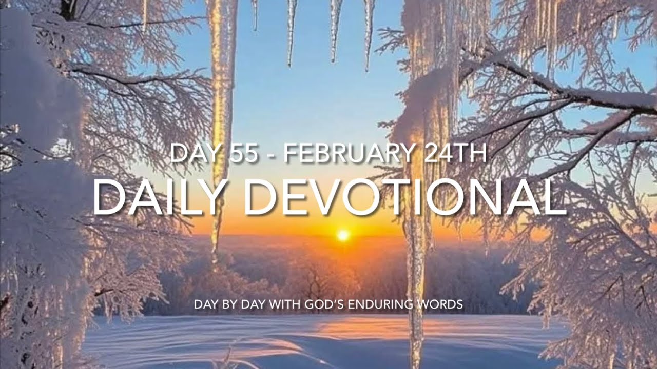 Daily Devotional - Day 55 - Reading through ‘Day by Day with God’s Enduring Words’ By David Guzik 📖