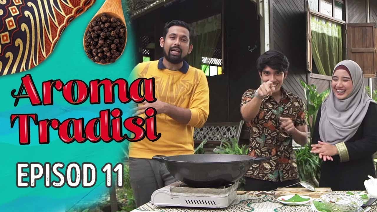 Aroma Tradisi (2019) | Kg. Kubu Gajah - Episod 11
