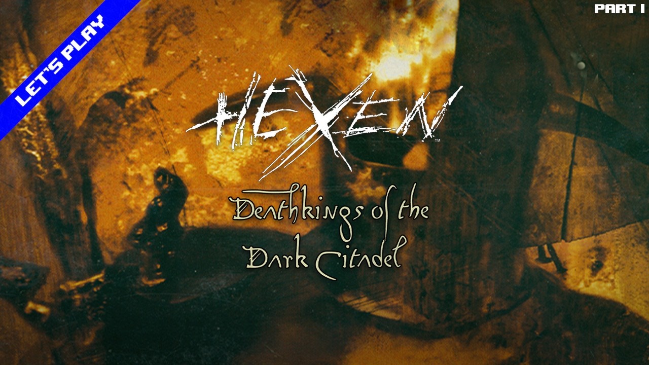 [Let's Play] Hexen: Deathlings of the Dark Citadel (PC )(Part 1/3)